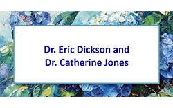 Dr. Eric Dickson and Dr. Catherine Jones